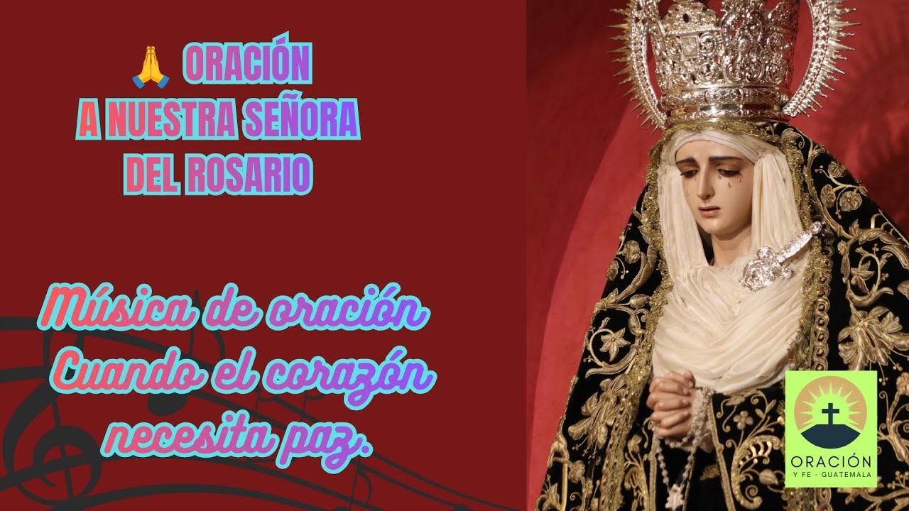 Oración Cantada - Nuestra Señora del Rosario – Cuando el corazón necesita paz 