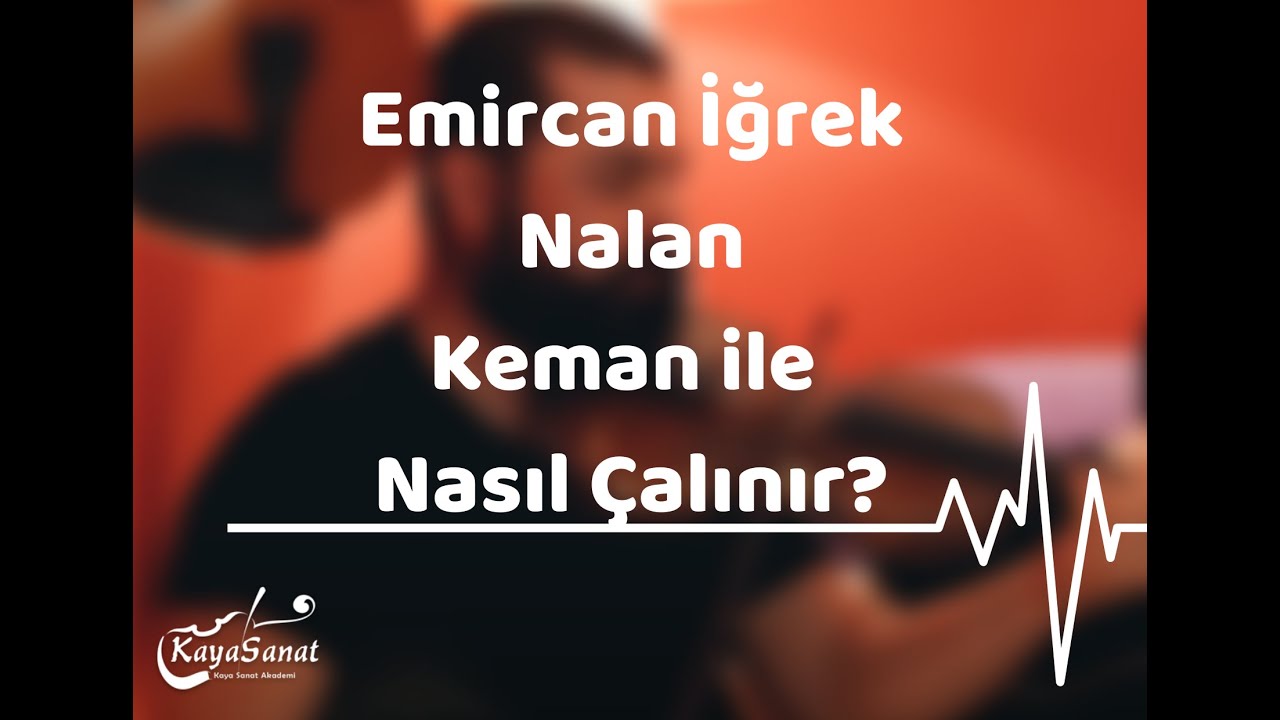 🎻 Emircan İğrek - Nalan Kemanla Nasıl Çalınır?