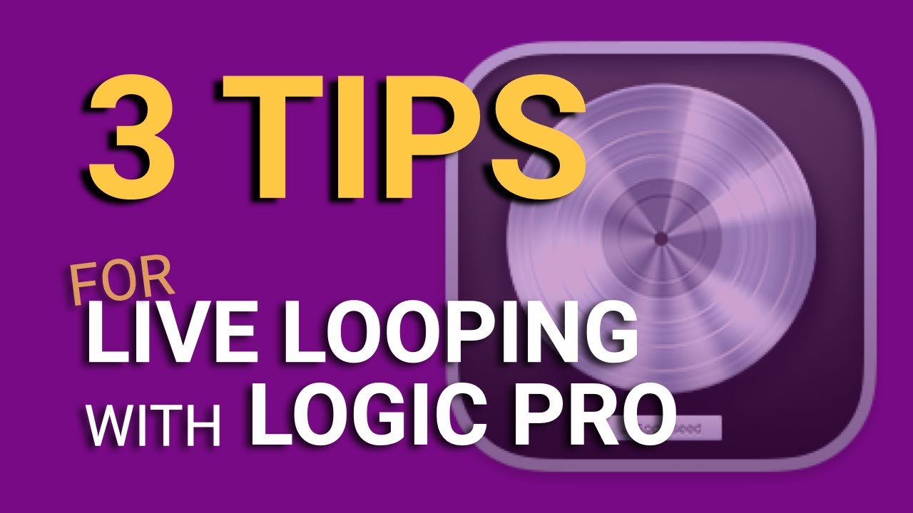 3 Tips for Live Looping with Logic Pro