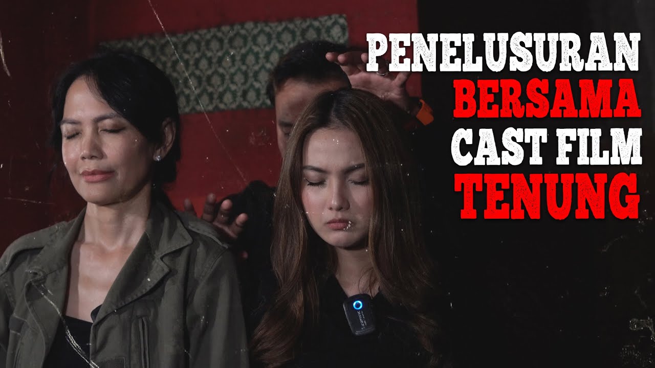 PENELUSURAN BERSAMA CAST FILM TENUNG PART 1 #jurnalrisa #penelusuran