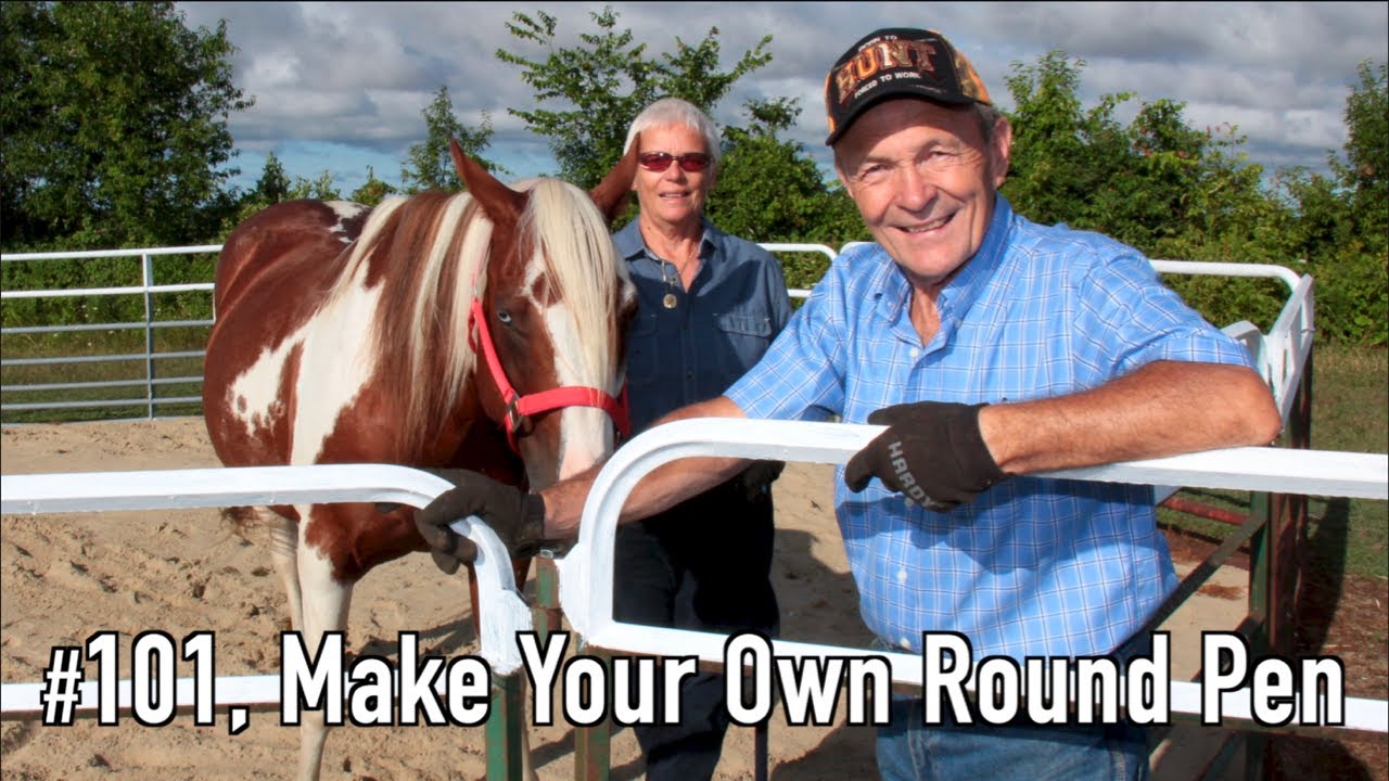 #101 Make Your Own Round Pen | At The Ranch