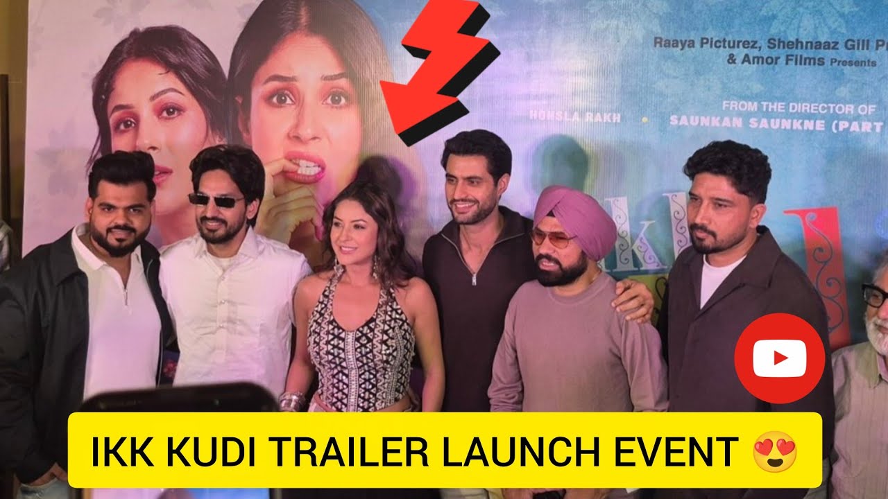 Shehnaaz Gill ♥️ IKK KUDI TRAILER Launch Event 🎥⭐ | IKK KUDI movie | Shehnaaz Gill 