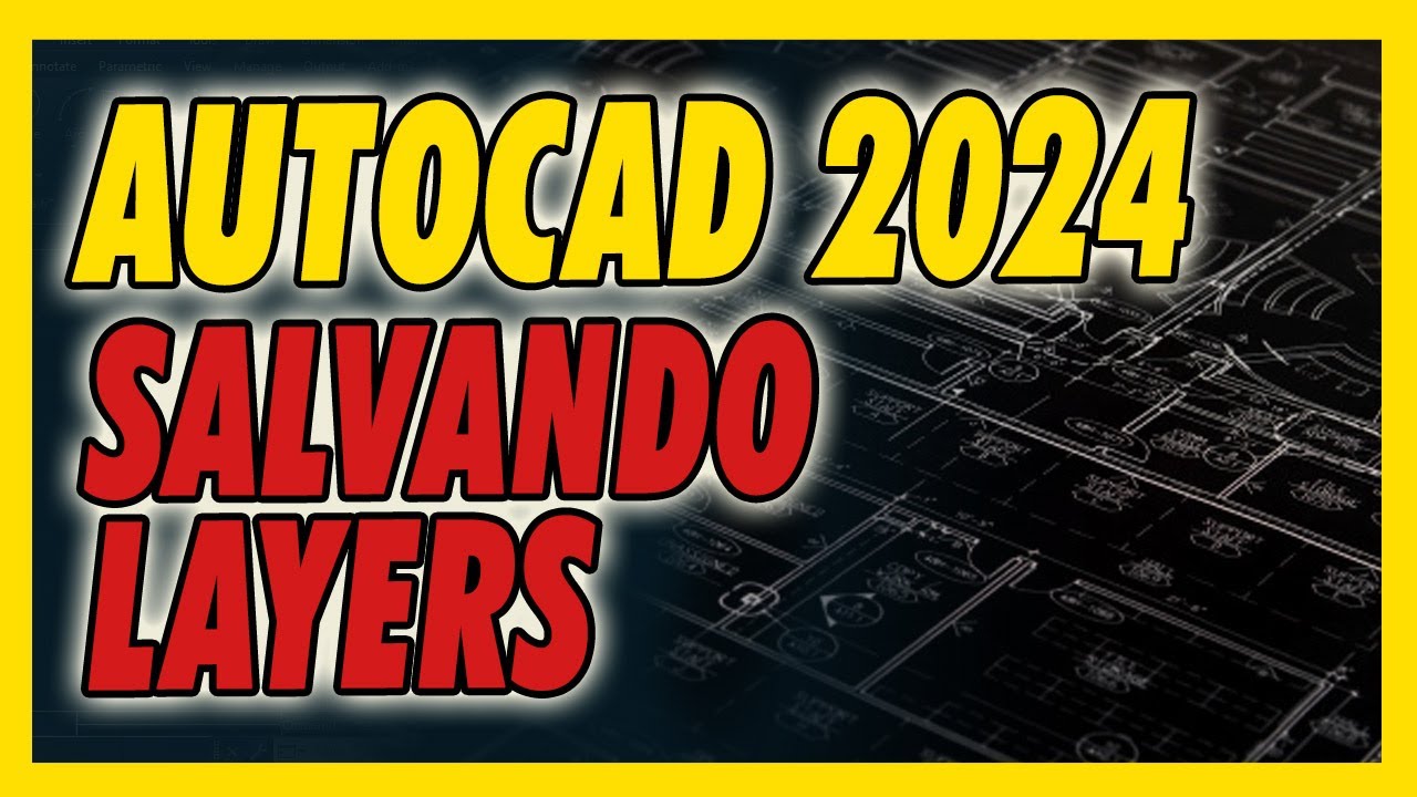 AutoCAD - 2024 - Salvando Layers para outros projetos