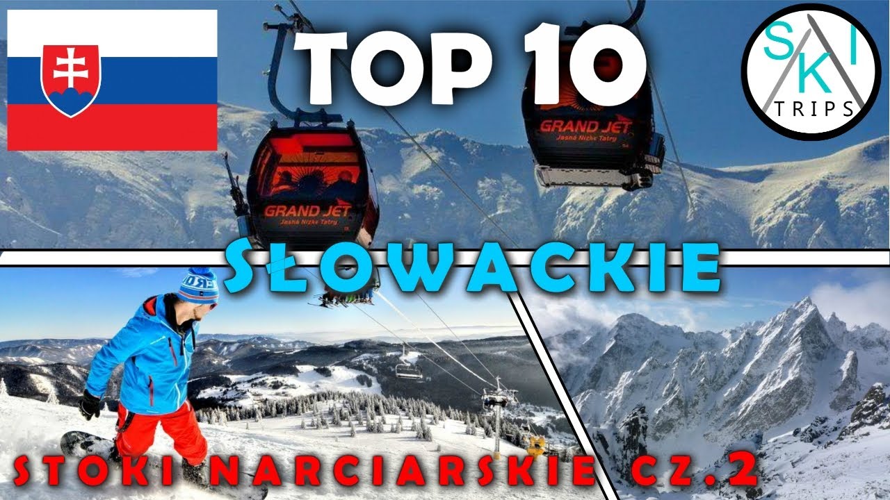 TOP 10 SŁOWACKICH STOK&Oacute;W NARCIARSKICH CZ 2. SKI TRIPS