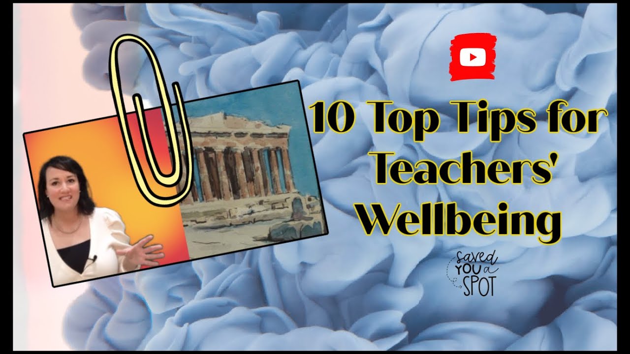 Top 10 Tips for Teachers' Wellbeing