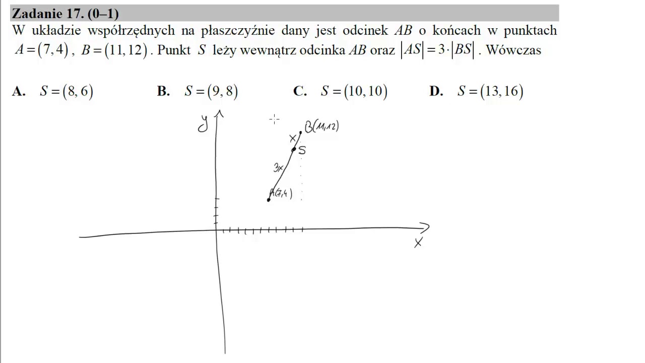 17 W układzie współrzędnych na płaszczyźnie dany jest odcinek AB o końcach w punktach A=7,4, B=11,12