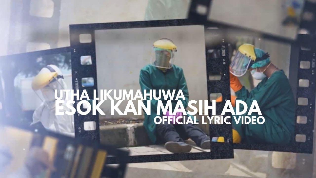UTHA LIKUMAHUWA - Esok Kan Masih Ada (Official Lyric Video)