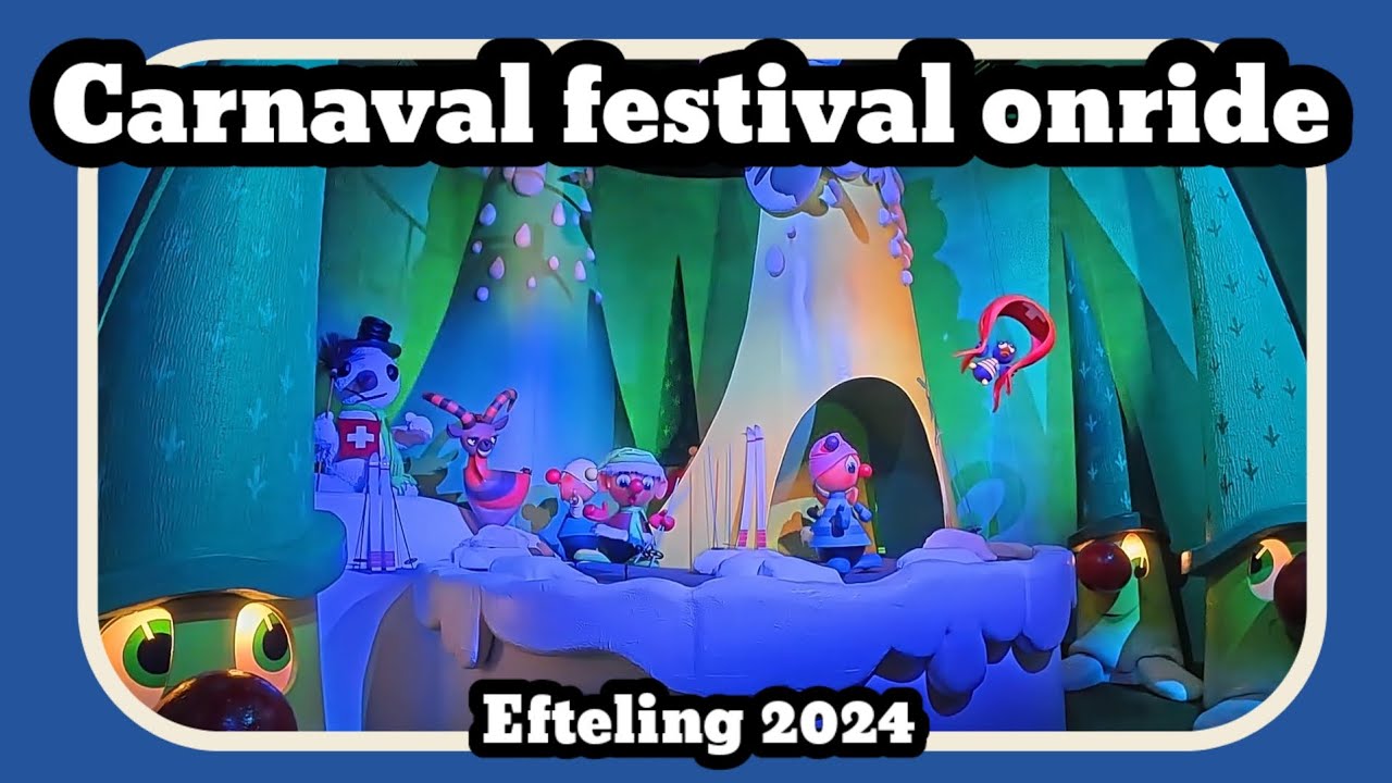 Carnaval Festival onride [Efteling 2024]