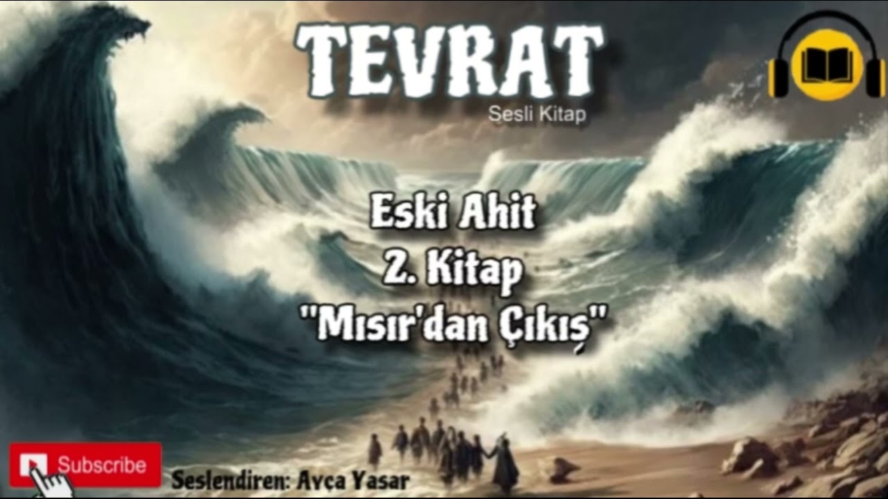 TEVRAT T&uuml;rk&ccedil;e | Eski Ahit 2. Kitap &ldquo;Mısır&rsquo;dan &Ccedil;ıkış&rdquo;