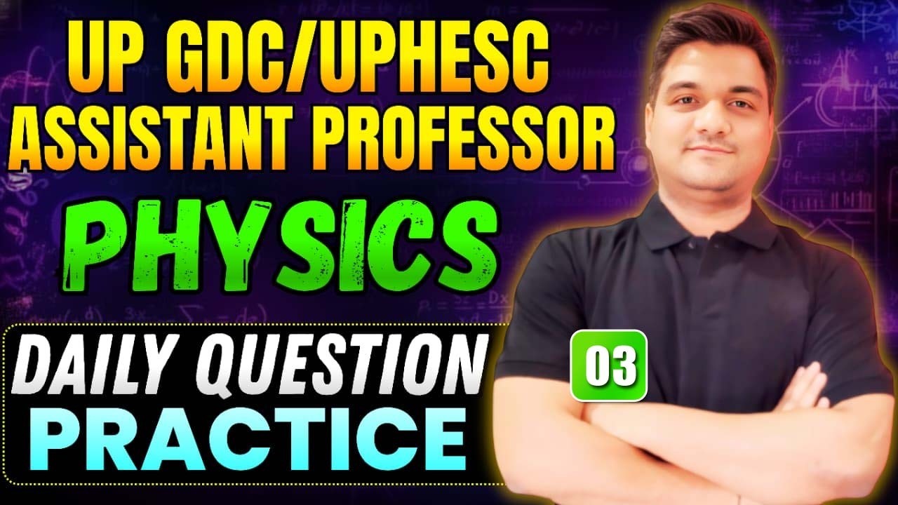 uphesc / up gdc Assistant professor physics | Atomic & molecular physics -3 | Practice questions