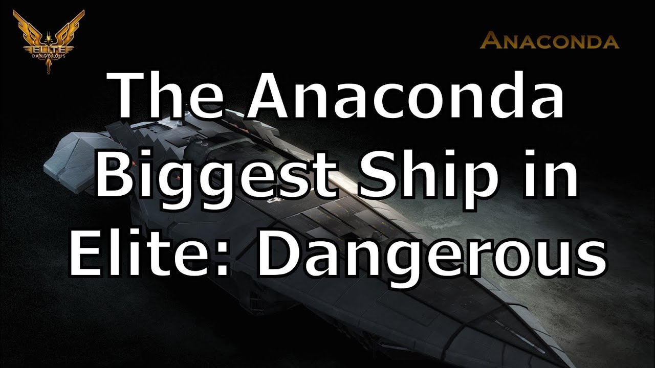 Flying The Anaconda - The Biggest, Baddest, Most Expensive Ship in Elite: Dangerous