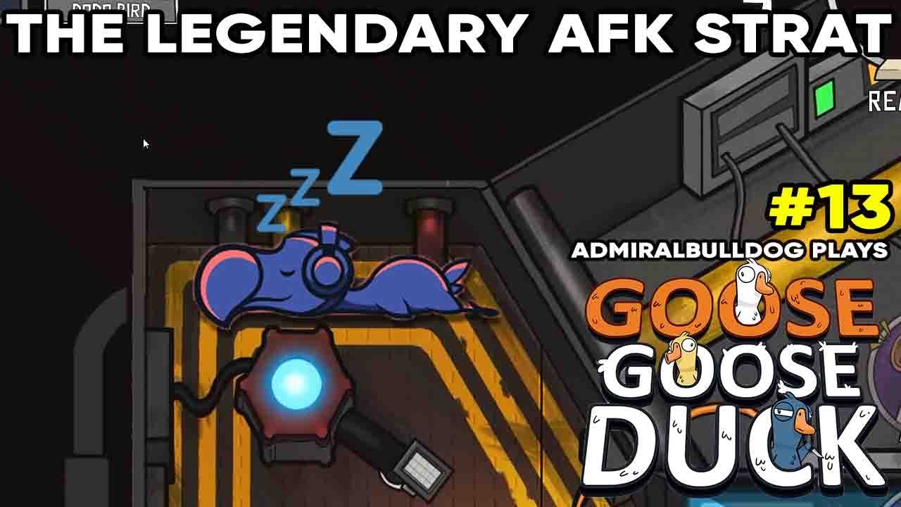 The Legendary AFK Strat  |  Goose Goose Duck  #13