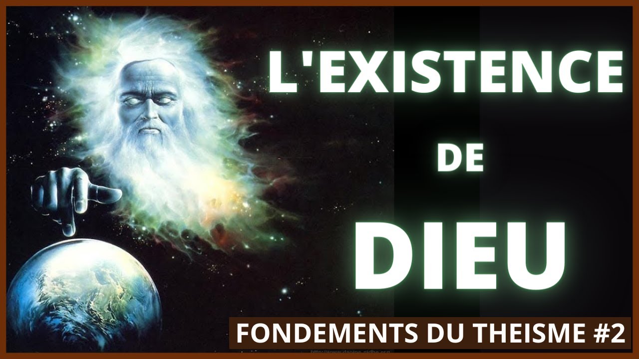 L'Existence de Dieu | Fondements du Th&eacute;isme #2