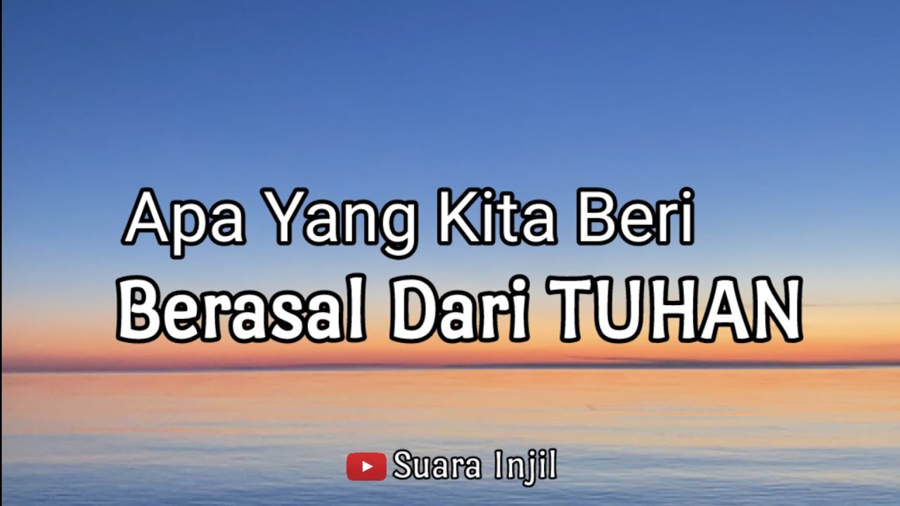 Apa Yang Kita Beri Berasal Dari TUHAN. Renungan Dan Doa Pagi Suara Injil.