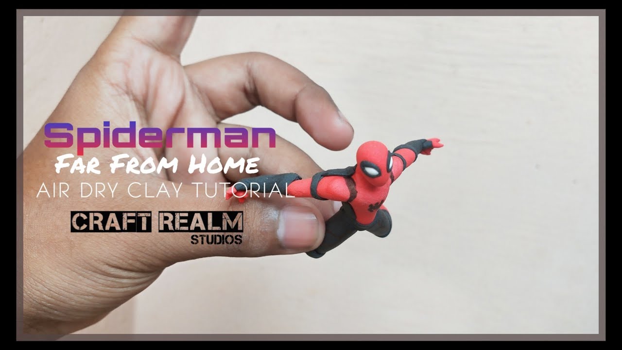 SPIDERMAN FAR FROM HOME ! | HOW TO SCULPT SPIDERMAN FIGURE USING AIR DRY CLAY