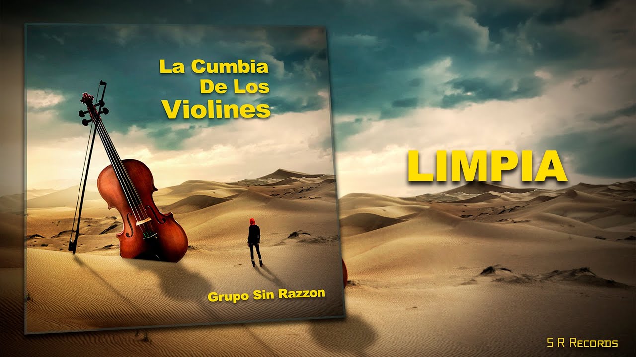 La Cumbia De Los Violines - Grupo Sin Razzon (LIMPIA)