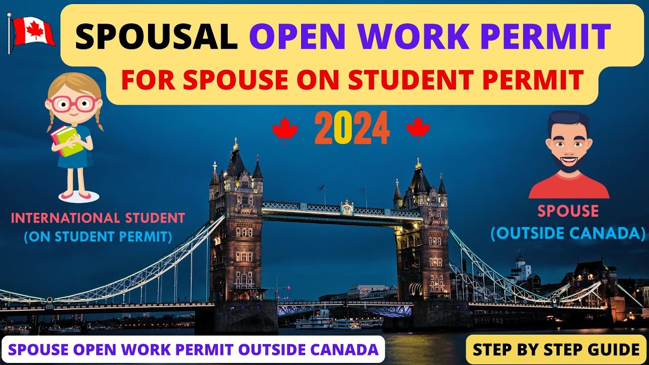 Spousal Open Work Permit for Spouses on Student Permit in Canada 2024 | SOWP Outside Canada |