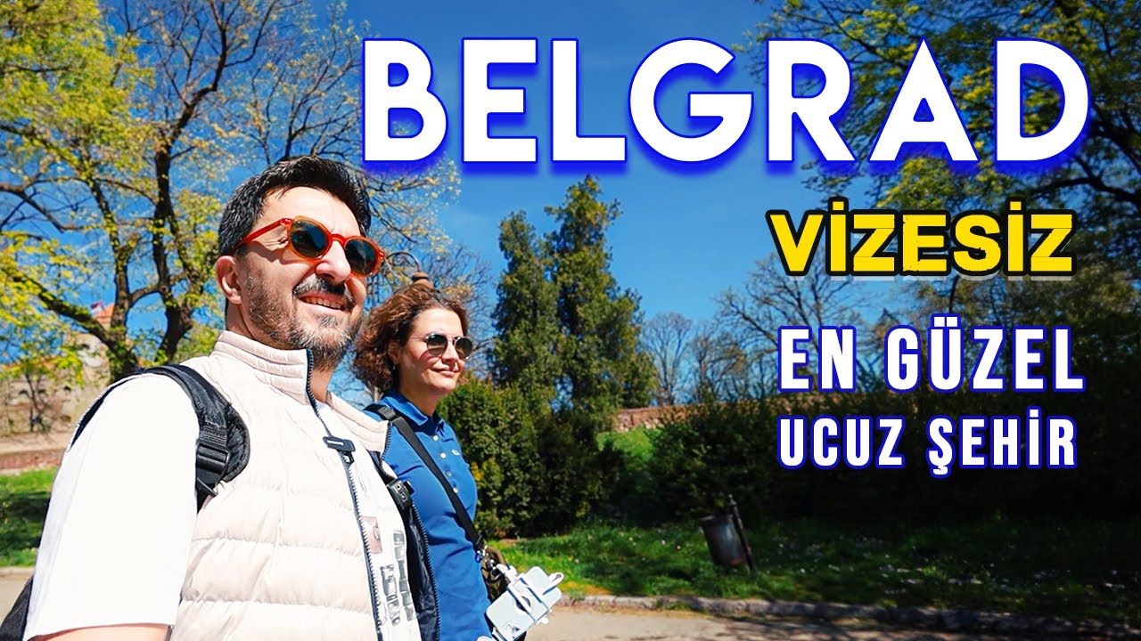 En G&uuml;zel Vizesiz Şehir BELGRAD Gezisi / 2 G&uuml;nde Belgrad Gezilecek Yerler