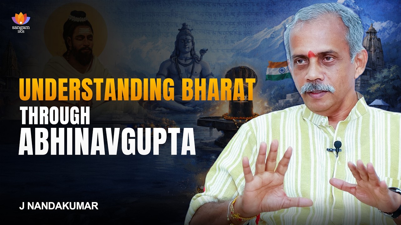 Kashmir Shaivism to Kerala: Bharat's Unity Through Consciousness | J Nandakumar | #sangamtalks