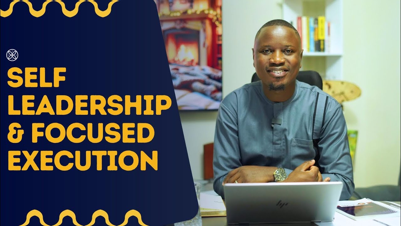 Self Leadership & Focused Execution 