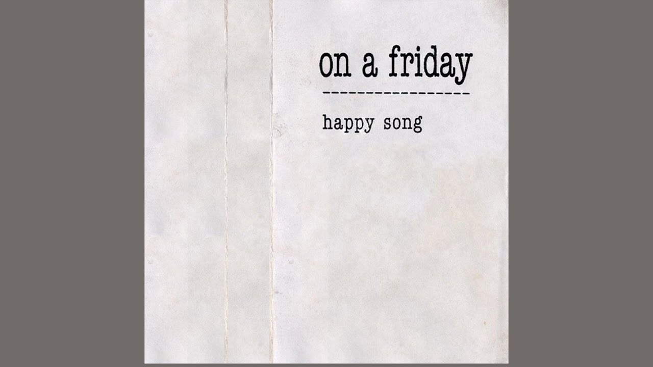 On A Friday/Radiohead - Happy Song (HQ)