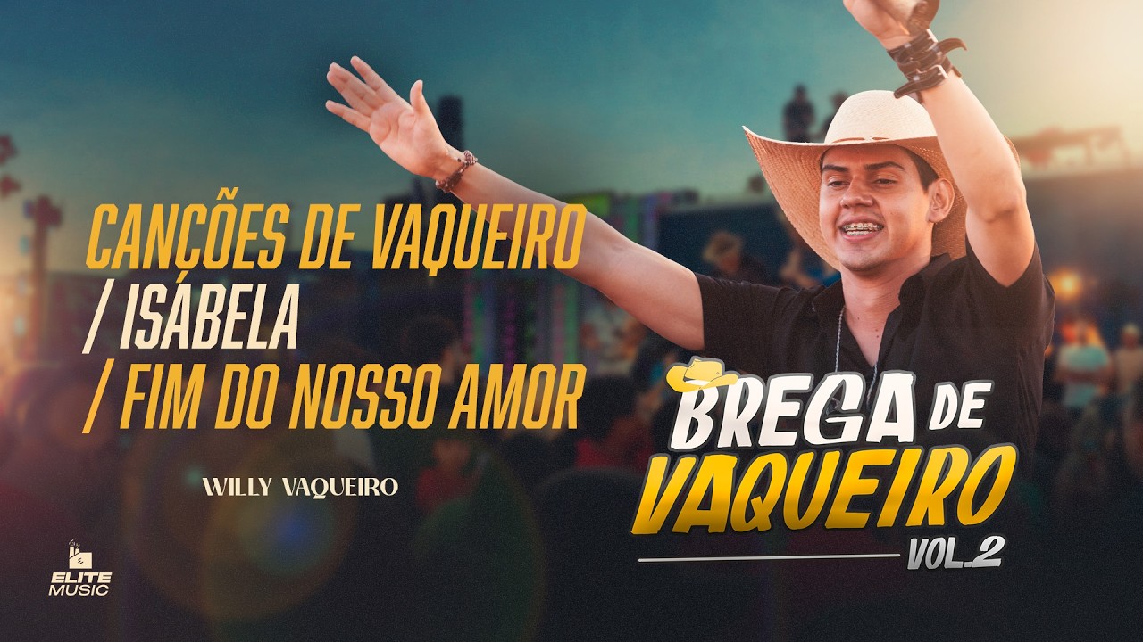 Willy Vaqueiro - CAN&Ccedil;&Otilde;ES DE VAQUEIRO / ISABELA / FIM DO NOSSO AMOR - Brega de Vaqueiro Vol.2