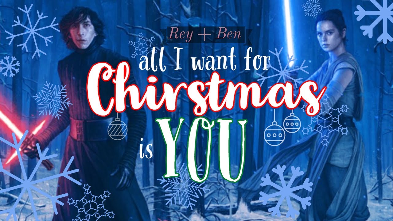Rey + Ben {All I Want For Christmas is You}