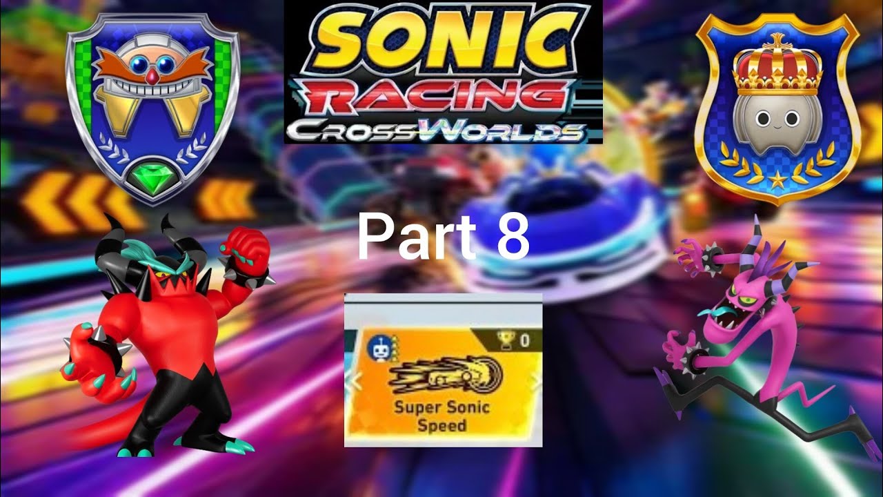 Sonic Racing Crossworlds Egg Grand Prix and Secret Grand Prix on Super Sonic Speed Part 8.