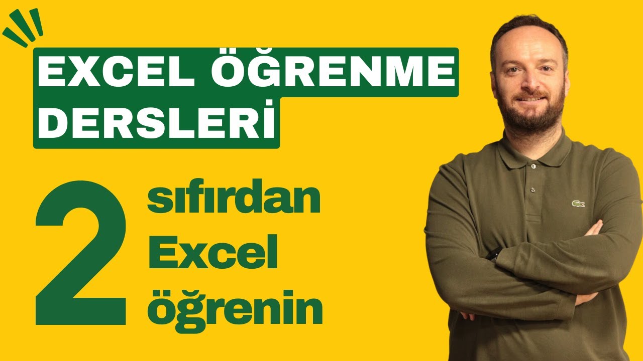 &Uuml;cretsiz Excel &Ouml;ğrenme Dersleri | 2. Ders | Sıfırdan Excel'e Giriş | Kısayollar ve Pratik &Ccedil;&ouml;z&uuml;mler