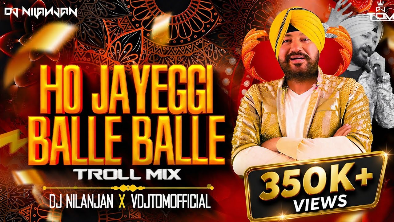 Ho Jayegi Balle Balle (TROLL MIX) | Daler Mehendi |@vdjtomofficial @DjNilanjandomjur #memeremix