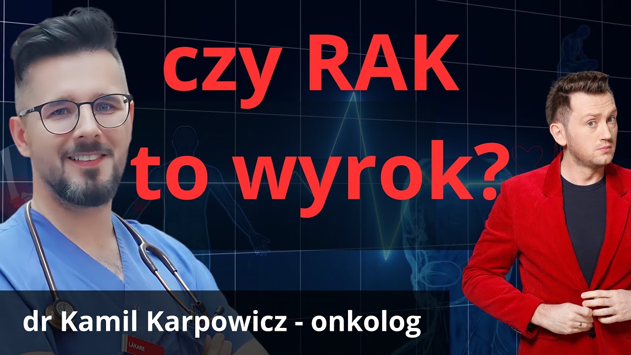 CZY RAK TO ZAWSZE WYROK KARPOWICZ ONKOLOG