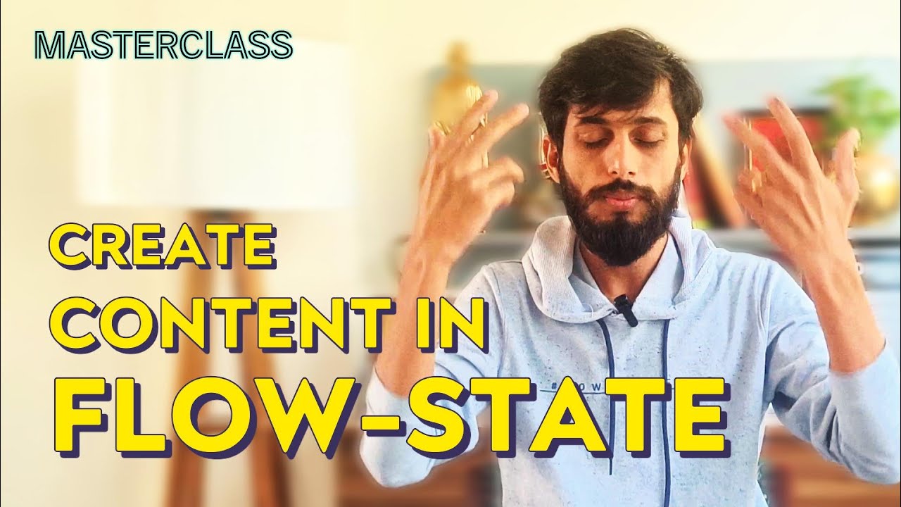 Create Content In Flow State &bull; Masterclass by Prathamesh Krisang