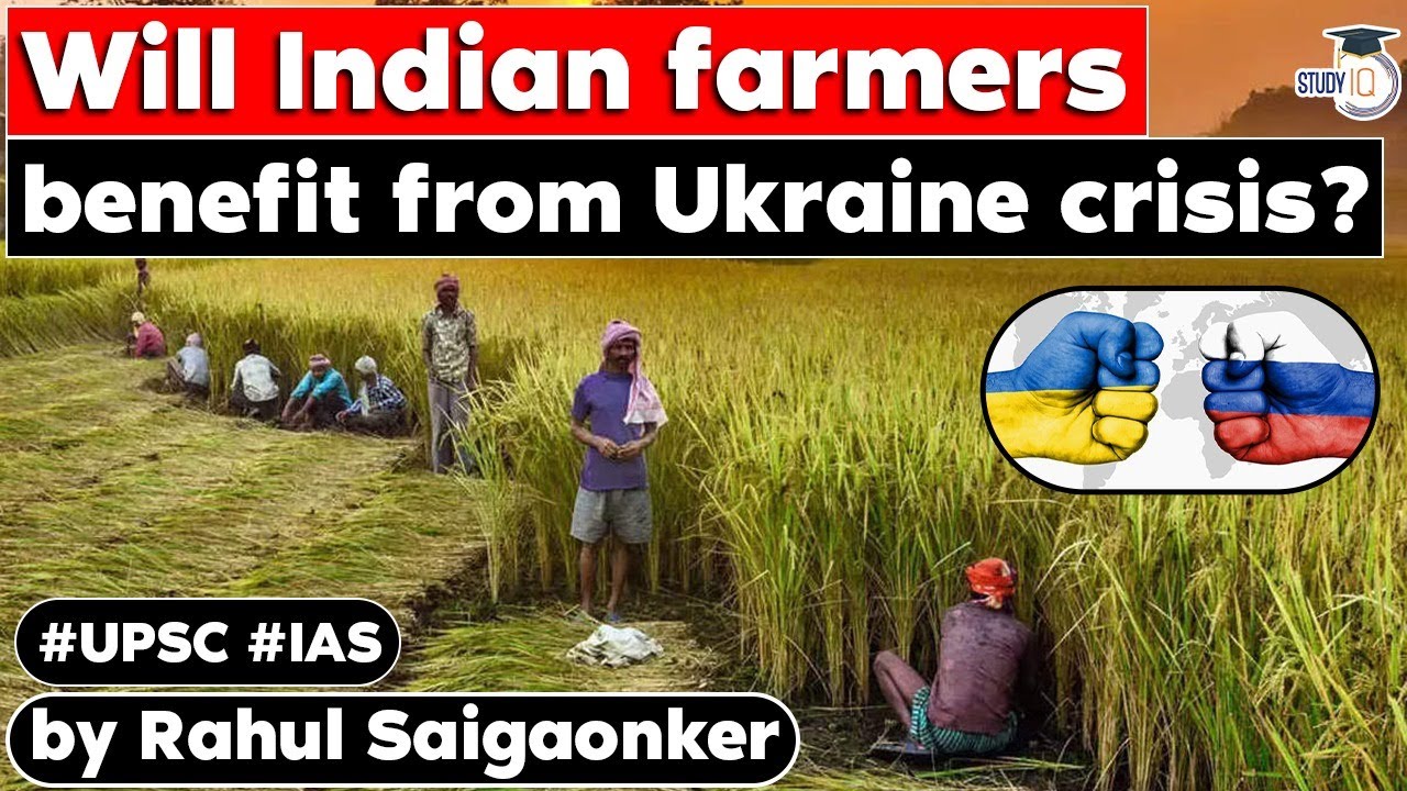 Can Russia Ukraine conflict benefit Indian farmers? India to export wheat in large quantity | UPSC