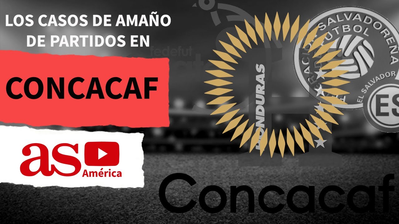 Los casos de ama&ntilde;o de partidos en Concacaf | Concacaf | AS Am&eacute;rica
