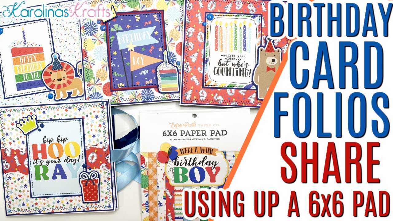 Birthday Boy Card Folio Albums using up a WHOLE 6x6 Paper Pad, Echo Park Make a Wish Birthday Boy
