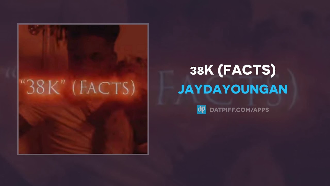JayDaYoungan - 38k (Facts) (AUDIO)