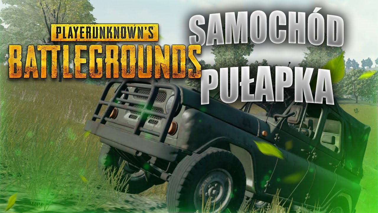 SAMOCH&Oacute;D PUŁAPKA ( ͡&deg; ͜ʖ ͡&deg;)  - PLAYERS UNKNOWN BATTLEGROUNDS #13 [PL/HD]
