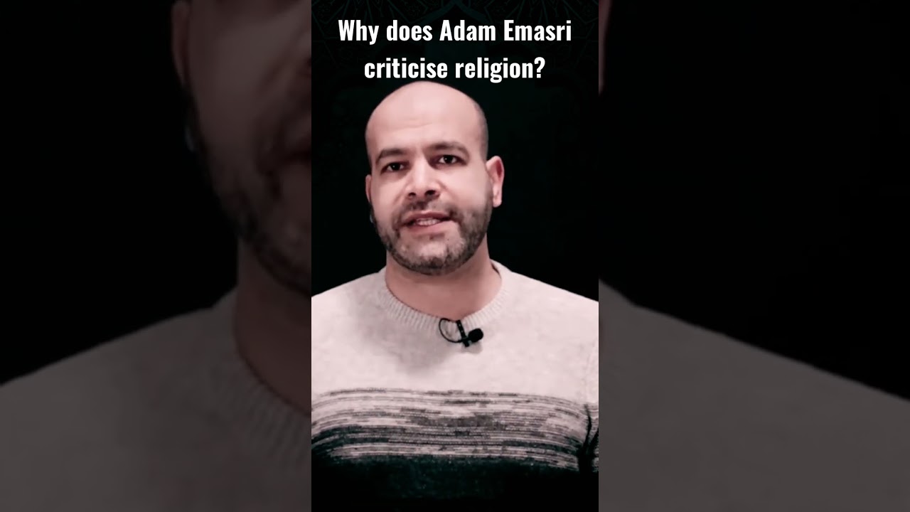 Why Adam Elmasri chose to criticise religion?