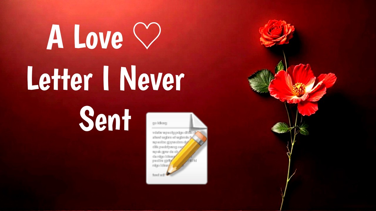 The Message of Love 💘❣️ I Never Had the Courage to Send 