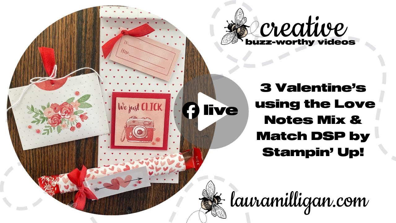 3 Valentines Gifts to Make with Laura Milligan Using the Love Notes Mix & Match DSP