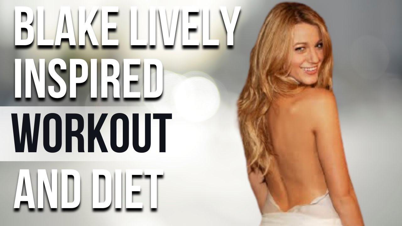 Blake Lively Workout And Diet | Train Like a Celebrity | Celeb Workout
