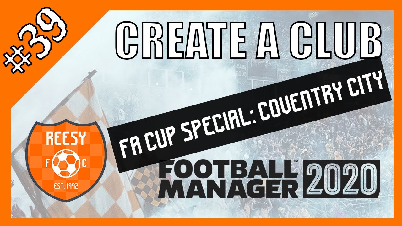 FA CUP GIANT KILLING | CREATE A CLUB FM20 | EP #39 | FOOTBALL MANAGER 2020