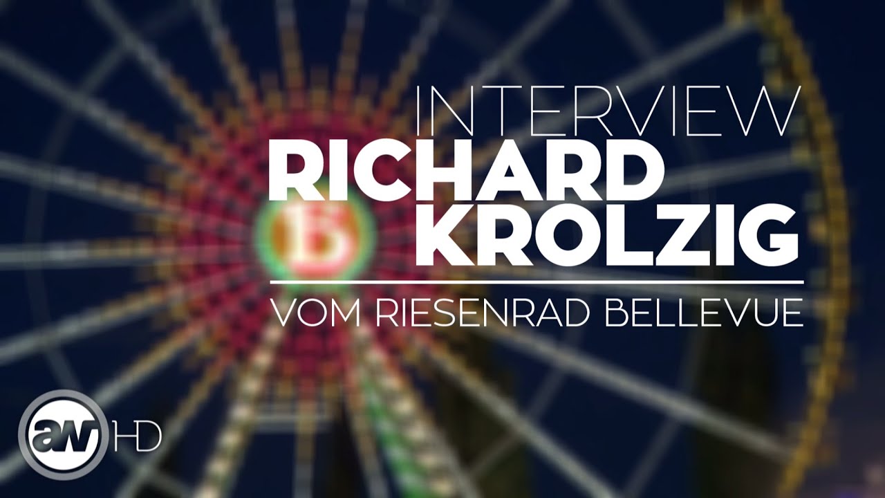 INTERVIEW RICHARD KROLZIG VOM RIESENRAD BELLEVUE