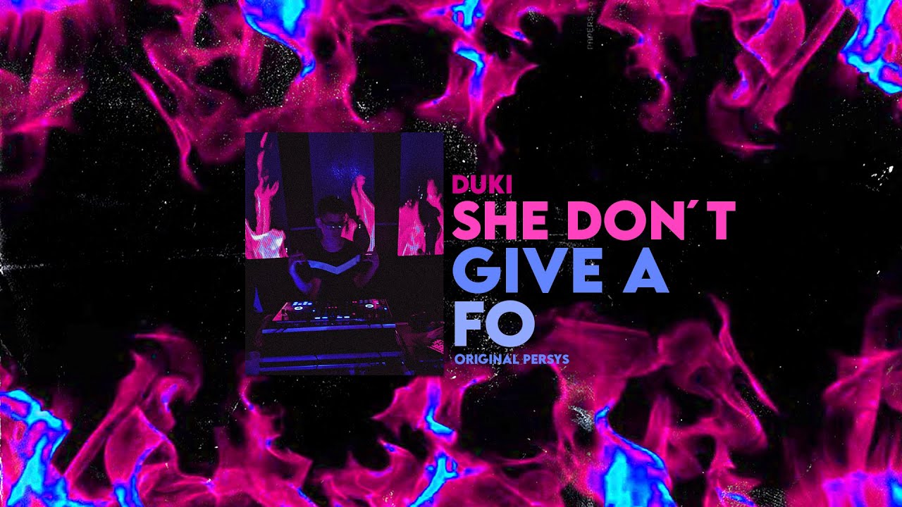 SHE DON'T GIVE A FO (Cachengue) - @duki , ORIGINAL PERSYS