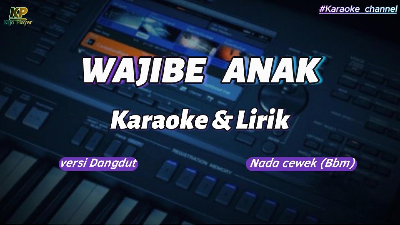 WAJIBE ANAK _ Karaoke & Lirik_versi dangdut_nada cewek(Bbm)