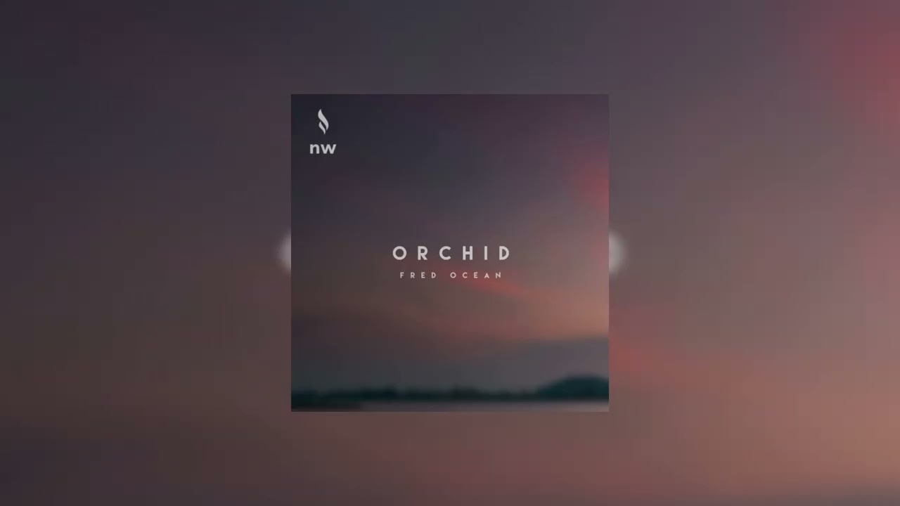 Fred Ocean - Orchid (Music Video)