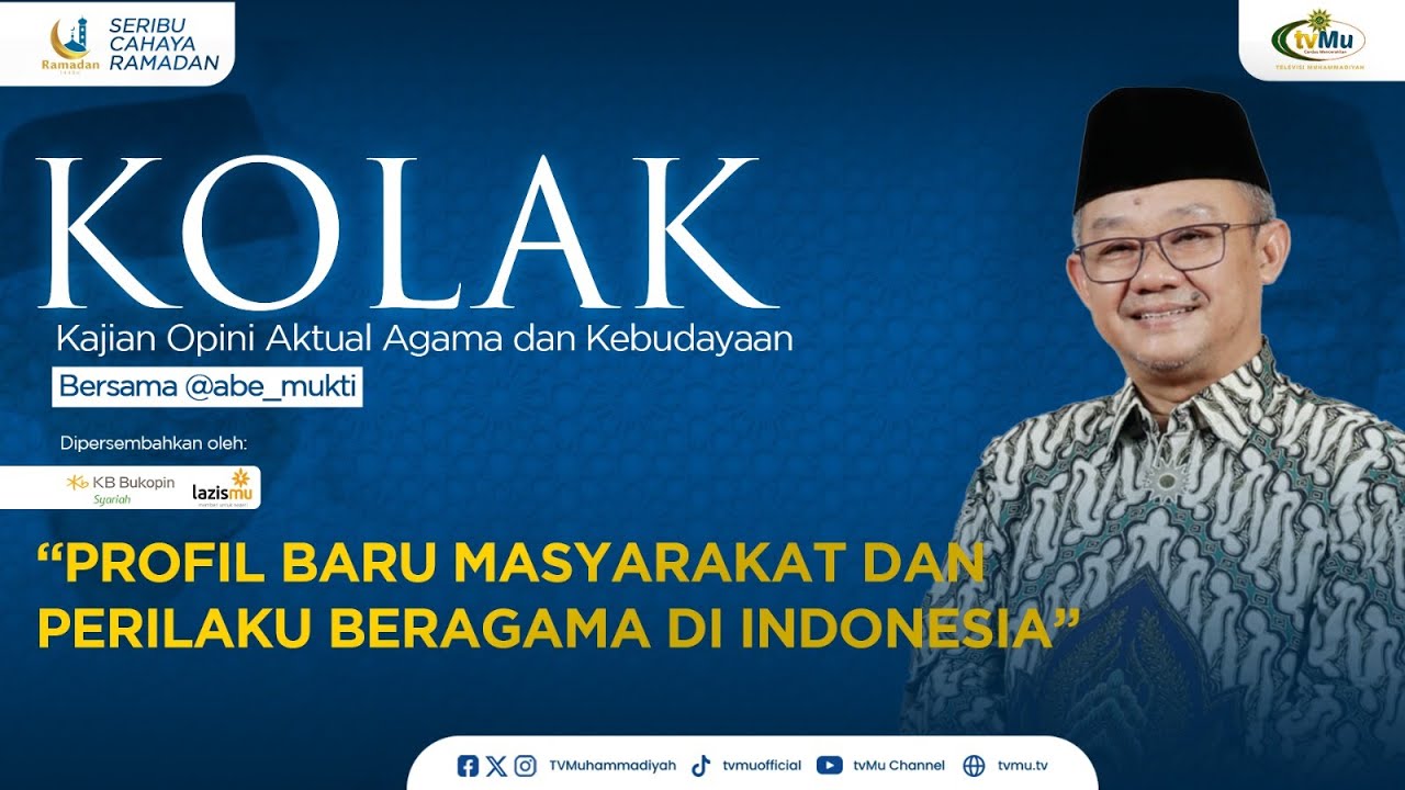 KOLAK || PROFIL BARU MASYARAKAT DAN PERILAKU BERAGAMA DI INDONESIA