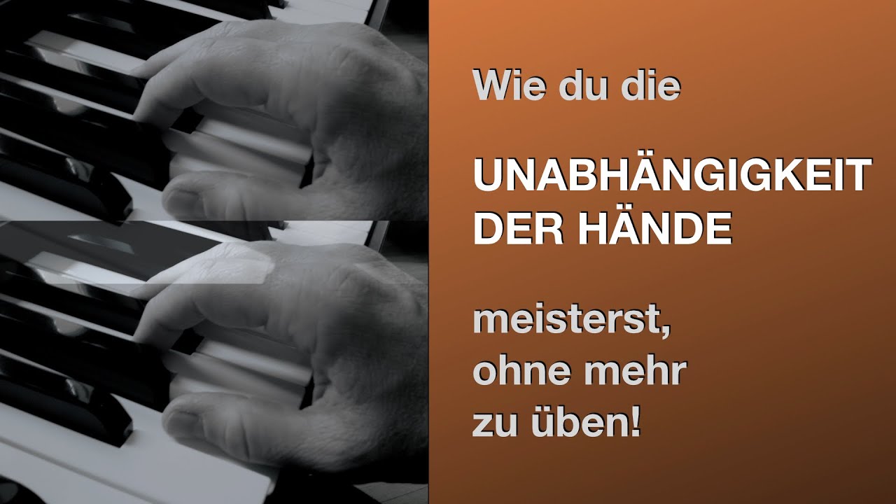 Wie du die Unabhängigkeit der Hände meisterst, ohne mehr zu üben! - Genialer Tipp zur Koordination