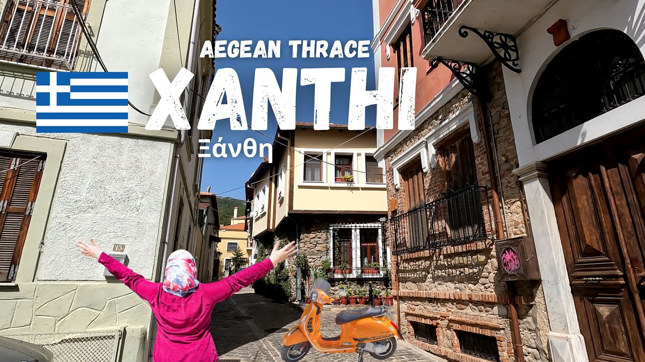 Xanthi: A WONDERFUL CITY Close to Thassos Island (part 7)