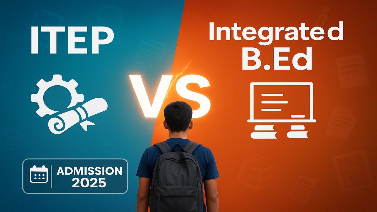 ITEP vs Integrated B.Ed: What's the Difference? | CUJ Admission 2025